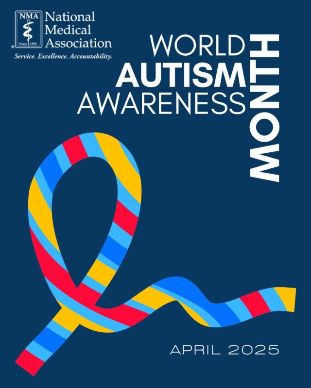 The National Medical Association (NMA) recognizes April as World Autism Awareness Month—a time to celebrate neurodiversity, uplift the voices of individuals with autism, and promote understanding, inclusion, and equity in healthcare and beyond.

But our commitment doesn’t stop when April ends.

Autism awareness must be a year-round priority. We must continue to break down barriers, combat stigma, and ensure that children and adults on the autism spectrum have access to the care, support, and respect they deserve—every single day.

Together, let’s build a more inclusive, informed, and compassionate world. 💙

#WorldAutismMonth #AutismAcceptance #NMALeads #Neurodiversity #HealthEquity #SupportAutismAwareness