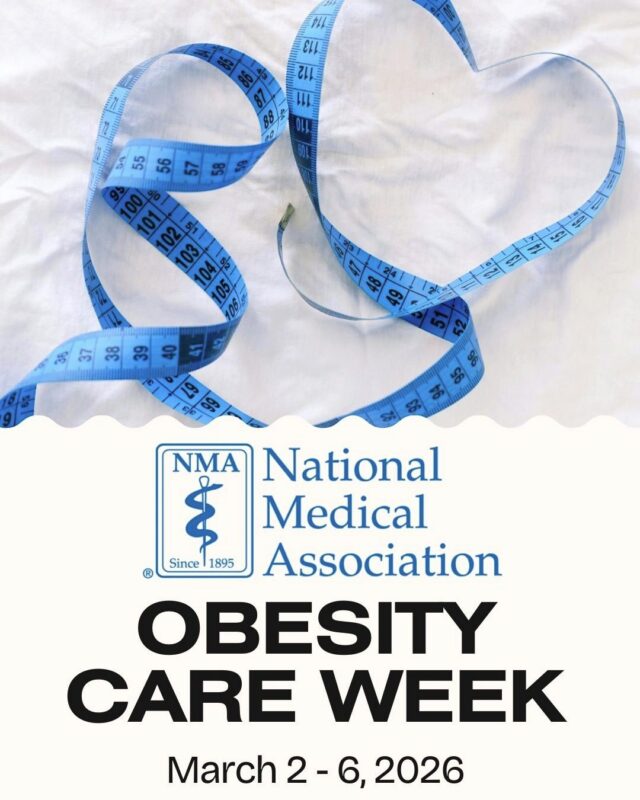This week, the National Medical Association recognizes Obesity Care Week and reaffirms our commitment to advancing equitable, evidence-based obesity care for all communities.

Obesity is a complex, chronic disease that requires comprehensive prevention strategies, early intervention, culturally competent care, and access to effective treatment options. Far too often, Black communities face higher rates of obesity and obesity-related conditions including heart disease, diabetes, and stroke, while also experiencing barriers to quality care.

The NMA stands with physicians, patients, and advocates nationwide to reduce stigma, address health disparities, and promote policies that expand access to compassionate, patient-centered obesity treatment. Together, we can move the conversation forward and ensure that every patient receives the respect, resources, and support they deserve.

Join us in raising awareness, amplifying education, and advocating for better health outcomes.

#ObesityCareWeek #ObesityCare #StopWeightBias #HealthEquity #BlackHealth
#EndHealthDisparities #NMA #WeAreTheLegend