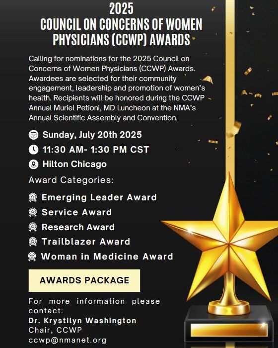 🌟 CCWP Call for Nominations – Deadline Extended! 🌟

We’re excited to announce that the deadline for nominations for the 2025 Council on Concerns of Women Physicians (CCWP) Awards has been extended to June 13, 2025!

Do you know an outstanding physician who exemplifies:
✅ Community Engagement
✅ Leadership
✅ Commitment to Women’s Health

Let’s honor the trailblazers who make a difference! Awardees will be celebrated during the CCWP Annual Muriel Petioni, MD Luncheon at the NMA Annual Scientific Assembly and Convention.

Nominate a deserving colleague today!

📅 New Deadline: June 13, 2025
🔗 https://gogl.to/3b4m

#NMA #CCWP #WomenInMedicine #Leadership #HealthEquity #BlackExcellence #PublicHealth #NominateNow #WomenPhysicians