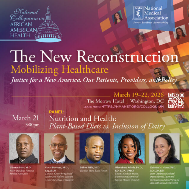 Nutrition is one of the most powerful tools for preventing chronic disease and improving long-term health outcomes.

Join Winston Price, MD; David Bowman, MD; Milton Mills, MD; Oluwakemi Adeola, PhD, RD; and Katherine Manuel, PhD, RD for “Nutrition and Health: Plant-Based Diets vs. Inclusion of Dairy.”

This thought-provoking discussion will examine the science behind dietary patterns, the impact on chronic disease prevention, and how nutrition guidance can support healthier communities.

📍 March 21 |  Washington, DC

Register today: https://nmanet.org/colloquium

#NMAColloquium26 #Nutrition #PreventiveMedicine #PlantBasedHealth #HealthEquity #PublicHealth #ChronicDiseasePrevention