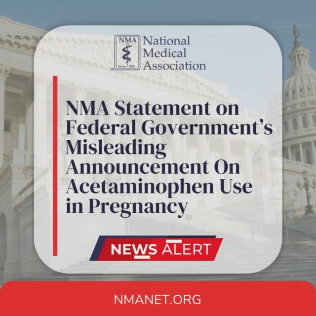 Yesterday’s federal announcement linking acetaminophen use in pregnancy to autism is both misleading and harmful.

As the nation’s oldest and largest organization representing Black physicians, the National Medical Association (NMA) stands firmly against the spread of medical misinformation that puts parents, pregnant mothers, and unborn babies at risk.

Acetaminophen has long been safely used in pregnancy, particularly for high fevers—conditions that, if left untreated, can cause serious harm to both mother and child. The science on autism is complex, and no single cause can explain it. Announcements made without scientific rigor create unnecessary confusion for families and physicians alike.

We strongly urge families to make healthcare decisions in partnership with their trusted providers, guided by evidence and science. The NMA will continue to stand as a voice for truth, equity, and compassion—uplifting individuals and families affected by autism while advocating for research and care that bring dignity and understanding to all.

Read our full statement here: https://tinyurl.com/ym5txw85

#HealthEquity #PublicHealth #MedicalTruth