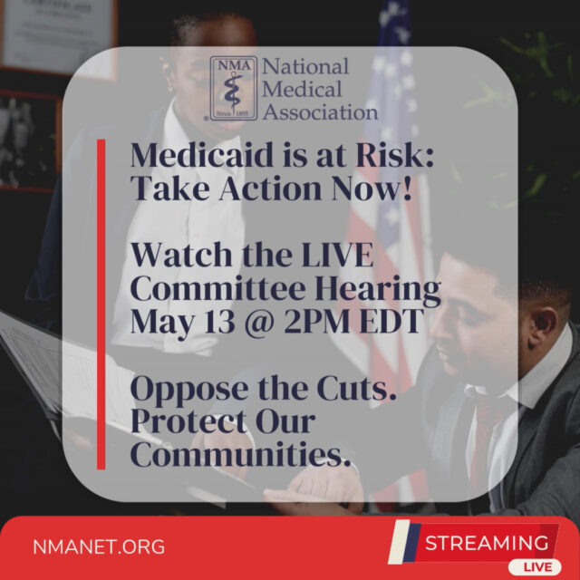 📢 Protecting Medicaid: Why Tomorrow’s Committee Hearing Demands Your Attention

The National Medical Association (NMA) urges all members, healthcare advocates, and community leaders to stand vigilant as a critical federal committee hearing convenes tomorrow, May 13, 2025, at 2:00 PM EDT, to review proposed legislation that would impose sweeping changes to the Medicaid program—changes that threaten to undermine access to care for millions of vulnerable Americans. 

The NMA is deeply concerned that these proposed changes will result in devastating cuts to a program that serves as a lifeline for children, older adults, people with disabilities, low-income families, and communities of color across the country.

We urge each of you to call on lawmakers to oppose these harmful cuts.

🎥 Watch the LIVE hearing and join us in standing up for health equity! Click our link in bio for details or visit: https://bitl.to/4W9g

#ProtectMedicaid #HealthEquity #NMAVoice #HealthcareJustice #MedicaidMatters