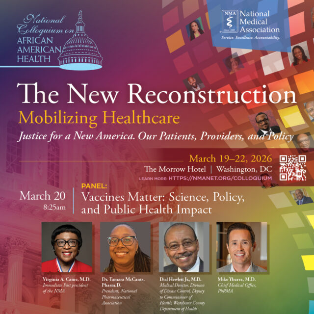 Vaccines remain one of the most powerful tools in public health, but their impact depends on trust, science, and strong policy leadership. Join leading experts for an important conversation on how vaccines shape the health of our communities and the future of public health in America.

At the 2026 National Colloquium on African American Health, our panel “Vaccines Matter: Science, Policy, and Public Health Impact” will bring together nationally recognized leaders to discuss the science, policy implications, and real-world impact of vaccination on health equity.

This important discussion takes place March 20 during the National Medical Association National Colloquium on African American Health, March 19–22, 2026, at The Morrow Hotel in Washington, DC.

Be part of the national conversation where policy meets practice and physician leadership helps shape the future of health equity.

Register today: https://nmanet.org/colloquium

#NMAColloquium26 #HealthEquity #PublicHealth #VaccinesWork #HealthcareLeadership #BlackHealth #HealthPolicy #PreventiveCare #PhysicianLeadership #MedicalCommunity #AdvancingHealthEquity