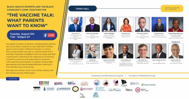 The Vaccine Talk: �What Parents Want to Know - August 5, 2025, 7:30 PM - 9:00 PM ET

As questions about childhood vaccinations continue to rise, especially among Black parents, this town hall brings together a powerful coalition of Black medical experts, clergy, and community leaders to provide honest, science-based, and empathetic answers.

With featured voices, this session will address your most pressing concerns around vaccines, medical trust, and protecting our children.

Let’s make informed choices together. We encourage you to watch, share, and engage.  WATCH LIVE on August 5, 2025, here: https://www.facebook.com/BlackDoctor.org/live