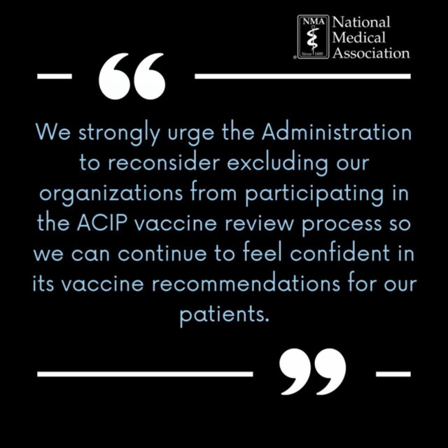 The National Medical Association, along with seven other respected medical societies, has issued a joint statement in response to being excluded from participating in the CDC’s Advisory Committee on Immunization Practices (ACIP) vaccine review process.

This long-standing process ensures safety, equity, and real-world perspective in vaccine policy. Excluding trusted physician voices compromises both science and public trust.

We call on the Administration to reverse this exclusion to uphold trustworthy, equitable healthcare.

Read more: http://bit.ly/45GRy0F

#VaccineEquity #InclusiveScience #PublicTrust #NMA