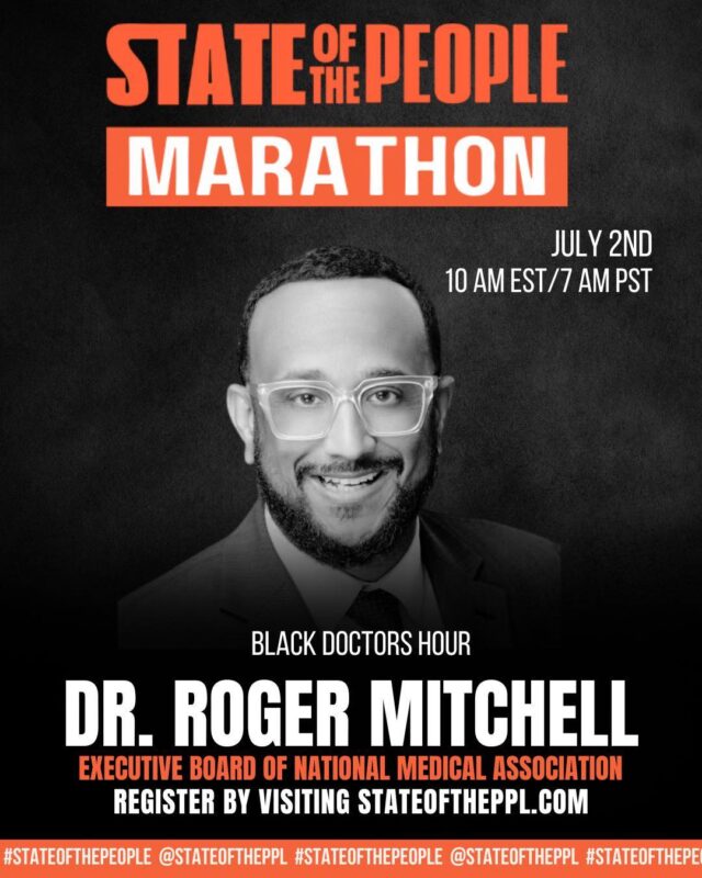 Black Doctors Hour | State of the People POWER Tour

Join members of the National Medical Association for a powerful conversation during the State of the People Marathon on July 2nd at 10 AM EST / 7 AM PST.

Featuring:
	•	Dr. Roger Mitchell
	•	Dr. Carole Guy
	•	Dr. Maurice Sholas
	•	Dr. Yolanda Lawson
	•	Dr. Priscilla Mpasi

These distinguished physicians and thought leaders will be speaking during the “Black Doctors Hour”, addressing urgent issues in Black health and policy.

Register at:
	•	stateoftheppl.com
	
#StateOfThePeople #NMA #Leadership