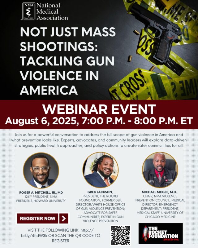 🚨 WEBINAR ALERT – AUGUST 6 at 7PM ET 🚨

Gun violence is more than mass shootings, it's a public health crisis that touches every community.

Join us for “Not Just Mass Shootings: Tackling Gun Violence in America”, a powerful NMA LIVE discussion on prevention, equity, and action.

Featuring:
🔹 Dr. Roger A. Mitchell, Jr., NMA 126th President
🔹 Greg Jackson, President, The Rocket Foundation
🔹 Dr. Michael McGee, Chair, NMA Violence Prevention Council

🗓️ Wednesday, August 6 | 7:00 PM ET
🔗 Register now: http://bit.ly/4fjdW3k

#NMADocs #GunViolencePrevention #PublicHealthCrisis #NotJustMassShootings #HealthEquity #RogerMitchellMD #GregJackson #MichaelMcGeeMD #NMAAdvocates #BlackHealthMatters