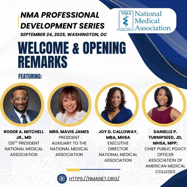 🌟 Happening September 24, 2025 in Washington, DC! 🌟

The NMA Professional Development Series (PDS) is bringing together some of the nation’s most dynamic medical leaders, policymakers, and innovators for a powerful day of dialogue and solutions.

We’ll begin with Welcome & Opening Remarks from:

Roger A. Mitchell Jr., MD – 126th President, NMA
Mrs. Mavis James – President, Auxiliary to the NMA
Joy D. Calloway, MBA, MHSA – Executive Director, NMA
Danielle P. Turnipseed, JD, MHSA, MPP – Chief Public Policy Officer, AAMC

✨ Throughout the day, sessions will explore critical issues, including:

Vaccine Access, Policy, and Public Confidence
Diabetes Care & the Economic Case for Limb Salvage
Medicaid’s Next Chapter
Harnessing Innovation for Inclusion, Equity & Access
Centering Equity in Workforce Development
Health Policy in the Age of Climate & Environmental Crisis

With this powerhouse lineup of experts, the NMA PDS continues to set the stage for progress, equity, and leadership in medicine.

#NMA #NMADocs #NMAPDS #HealthEquity #MedicalLeadership
